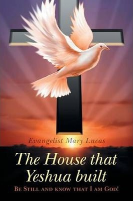 Libro The House That Yeshua Built. - Evangelist Mary Lucas