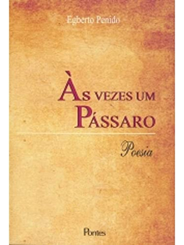 Libro Vezes Um Passaro As De Penido Egberto Pontes