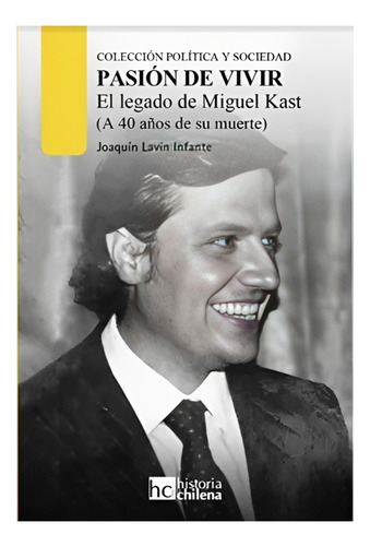 Pasion De Vivir. El Legado De Miguel Kast (tapa Blanda) /746