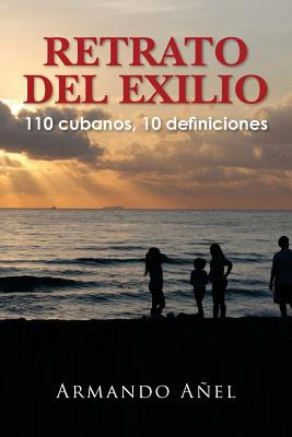 Libro Retrato Del Exilio 110 Cubanos, 10 Definiciones - E...