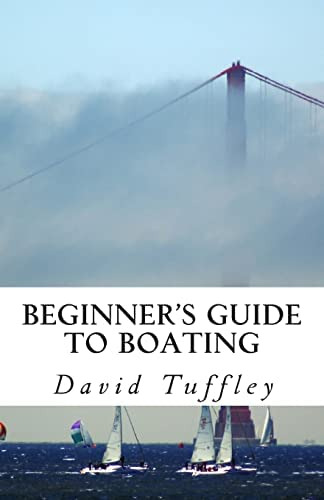 Beginnerøs Guide To Boating: A How To Guide, De Tuffley, David. Editorial Createspace Independent Publishing Platform, Tapa Blanda En Inglés
