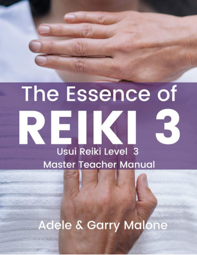 Libro: The Essence Of Reiki 3: Usui Reiki Level 3 Master