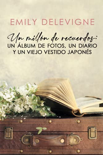 Un Millon De Recuerdos: Un Album De Fotos, Un Diario Y Un Vi