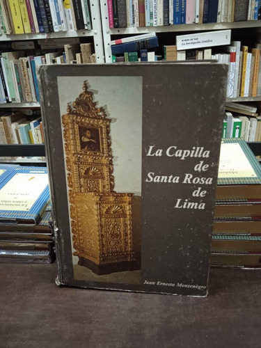 Libro-la Capilla De Santa Rosa De Lima