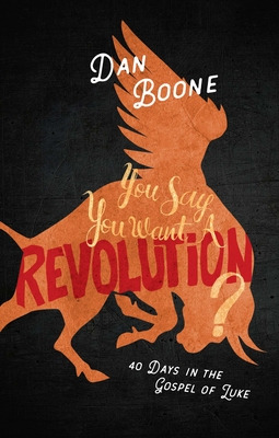 Libro You Say You Want A Revolution?: 40 Days In The Gosp...