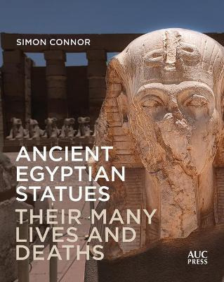 Libro Ancient Egyptian Statues : Their Many Lives And Dea...