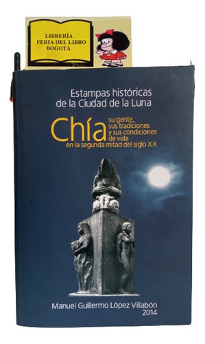 Estampas Históricas De La Ciudad De La Luna - Chía - 2014