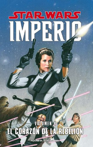 Star Wars Imperio Nº 04-07: El Corazon De La Rebelion -star