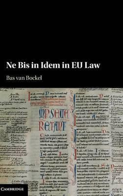 Libro Ne Bis In Idem In Eu Law - Bas Van Bockel