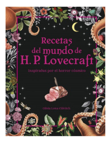 Recetas Del Mundo De H.p. Lovecraft:  Aplica, De Luna Eldritch, Olivia. Editorial Minotauro Ediciones, Tapa Dura En Español