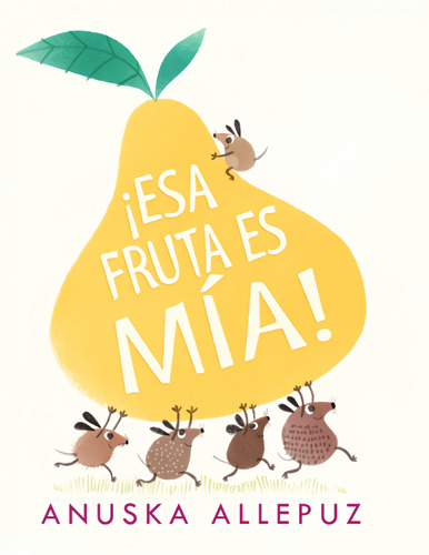 Libro ¡esa Fruta Es Mía! - Allepuz, Anuska