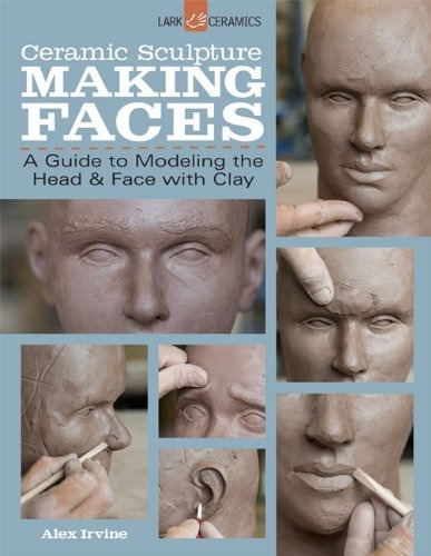 Book : Ceramic Sculpture: Making Faces: A Guide To Modeli...