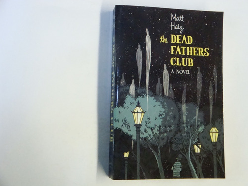 Matt  Haig  -  The  Dead  Fathers  Club