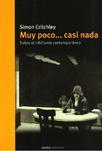 Libro - Muy Poco,,, Casi Nada - Simon Critchley