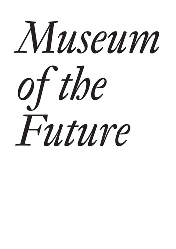 Libro: Museum Of The Future (documents)