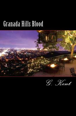 Libro Granada Hills Blood - Kent, G.