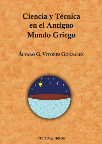 Libro: Ciencia Y Técnica En El Antiguo Mundo Griego (spanish