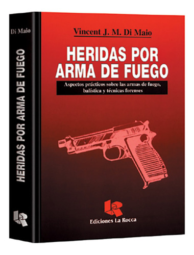 Heridas Por Arma De Fuego - Di Maio, Vincent J