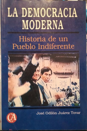 La Democracia Moderna José Odilón Juárez Tovar