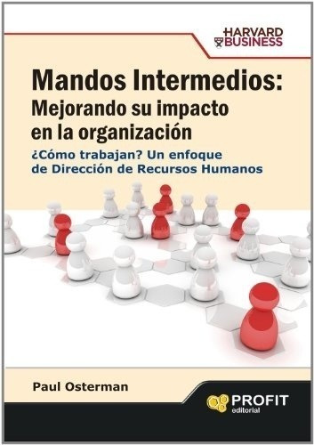 Mandos Intermedios: Mejorando Su Impacto En La Organizacion 