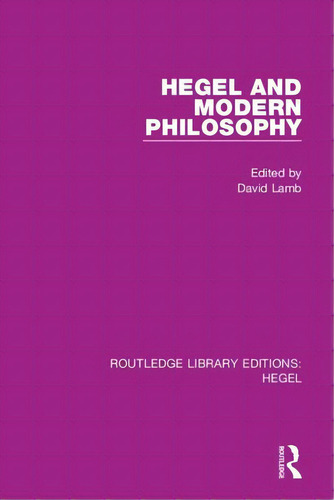 Hegel And Modern Philosophy, De Lamb, David. Editorial Routledge, Tapa Blanda En Inglés