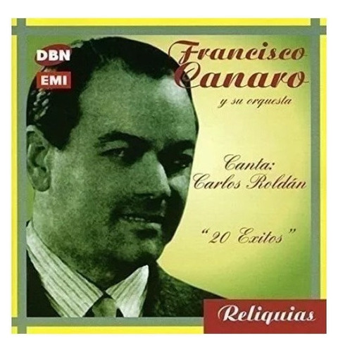 Francisco Canaro Canta Carlos Roldan 20 Grand Exitos Cd Targ