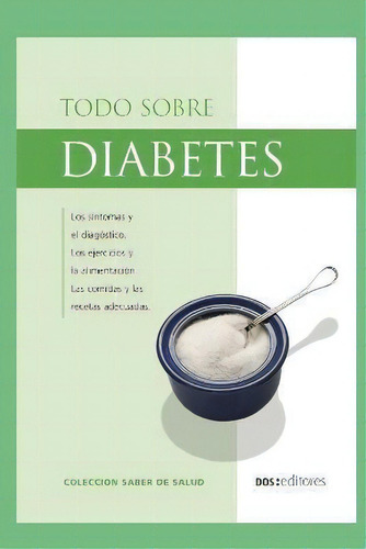 Todo Sobre Diabetes : Los Sintomas, El Diagnostico Y Los Cuidados, De Romin. Editorial Prado, Tapa Blanda En Español, 2012