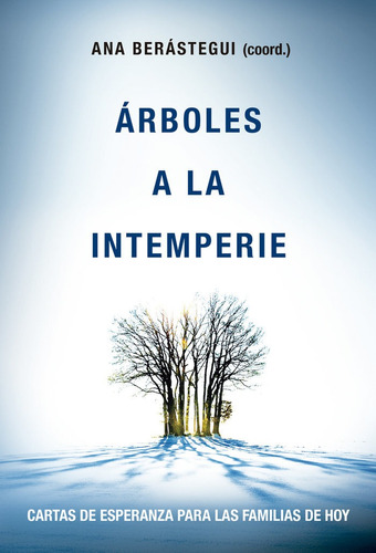 Libro Arboles A La Intemperie - Berastegui, Ana