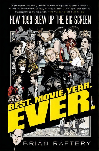 Best. Movie. Year. Ever. : How 1999 Blew Up The Big Screen, De Brian Raftery. Editorial Simon & Schuster, Tapa Blanda En Inglés