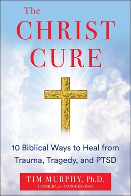 Libro The Christ Cure: 10 Biblical Ways To Heal From Trau...