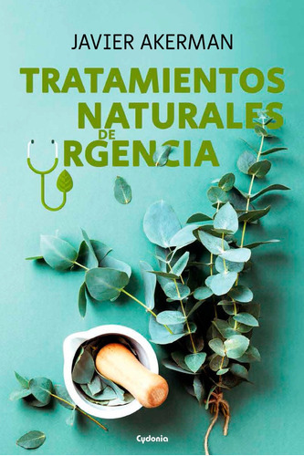 Tratamientos Naturales De Urgencia, De Akerman, Javier. Editorial Cydonia, Tapa Blanda En Español