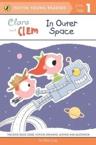 Clara And Clem In Outer Space- Level 1- Puffin Young Reader