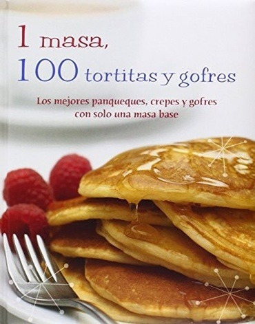 Libro - 1 Masa,100 Tortitas Y Gofres - Varios Autores