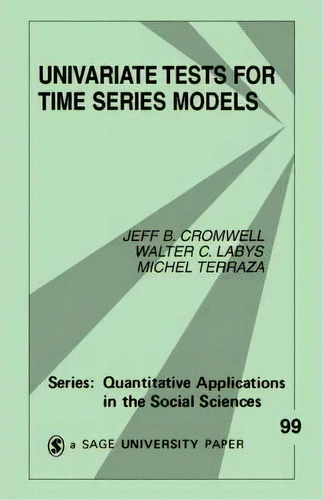Univariate Tests For Time Series Models, De Jeffrey B. Cromwell. Editorial Sage Publications Inc, Tapa Blanda En Inglés