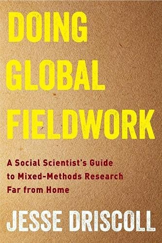 Doing Global Fieldwork: A Social Scientistøs Guide To Mixed-methods Research Far From Home, De Driscoll, Jesse. Editorial Columbia University Press, Tapa Blanda En Inglés