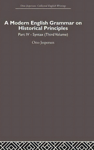 A Modern English Grammar On Historical Principles, De Otto Jespersen. Editorial Taylor Francis Ltd, Tapa Dura En Inglés