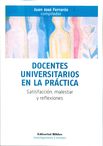 Docentes Universitarios En La Práctica - Ferrarós, Juan Jose