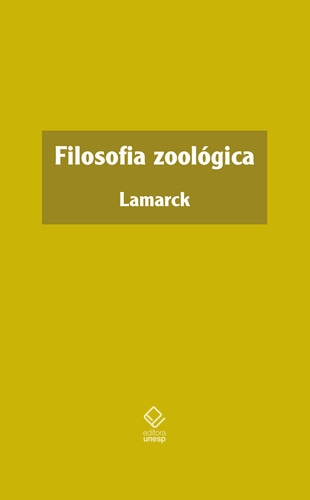 Filosofia Zoológica, de Lamarck, Jean Baptiste Pierre Antoine. Editorial Editora Unesp, capa dura em português, 2021