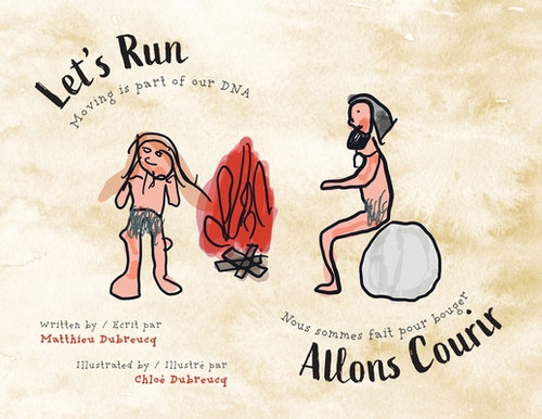 Let's Run-allons Courir: Moving Is Part Of Our Dna / Nous Sommes Fait Pour Bouger, De Dubreucq, Matthieu. Editorial Friesenpr, Tapa Blanda En Inglés