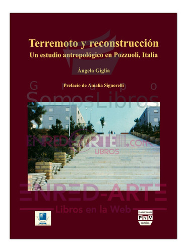 Terremoto Y Reconstrucción, Un Estudio Antropológico En Pozz