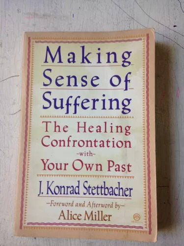 Making Sense Of Suffering J. Konrad Stettbacher