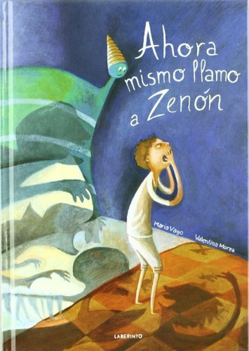 Ahora mismo llamo a Zenón (Álbumes Ilustrados; Infantil), de Vago, María. Editorial Ediciones del Laberinto, tapa pasta dura, edición 1 en español, 2010