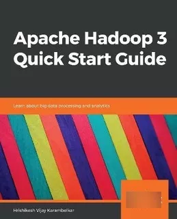 Libro Apache Hadoop 3 Quick Start Guide : Learn About Big...