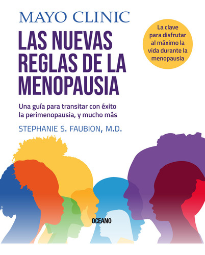Nuevas Reglas De La Menopausia, Las: Una Guía Para Transitar Con Éxito La Perimenopausia, Y Mucho Más, De Stephanie S. Faubion. Editorial Oceano, Tapa Blanda, Edición 1 En Español