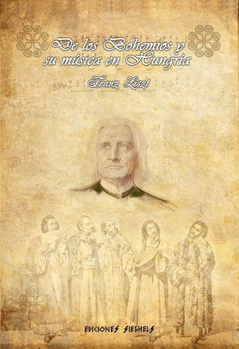 De Los Bohemios Y Su Música En Hungría   Franz Liszt