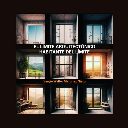 El Límite Arquitectónico, De Sergio Walter Martinez Nieto