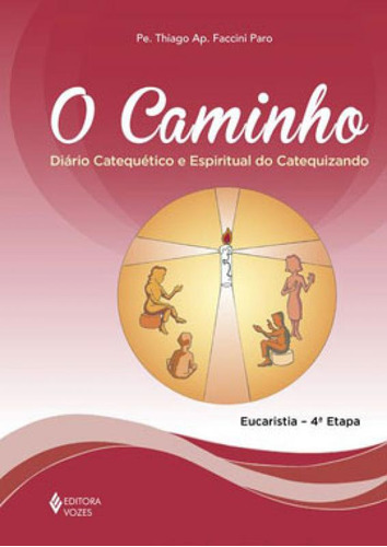 O Caminho - Eucaristia 4a. Etapa Catequizando