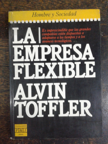 La Empresa Flexible * Alvin Toffler * P&j *