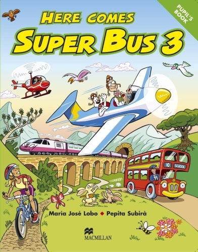 Here Comes Superbus 3 - Pupil's Book - Lobo, Subira