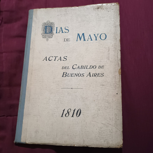 Días De Mayo, Actas Del Cabildo De Buenos Aires 1810